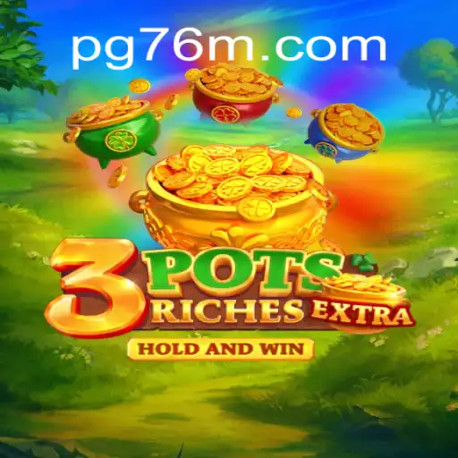 Explore the Thrilling World of 3potsExtra on 76M.COM: The Premier Platform for Oficial Slots Brasil #1