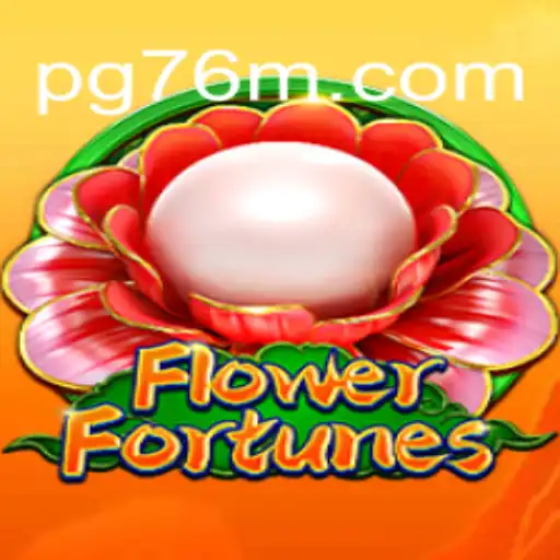 FlowerFortunes: Discover the Magic on 76M.COM - Platform Official Slots Brasil #1