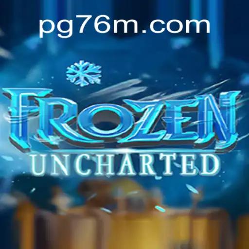 FrozenUncharted: The Thrill of Adventure Awaits on 76M.COM