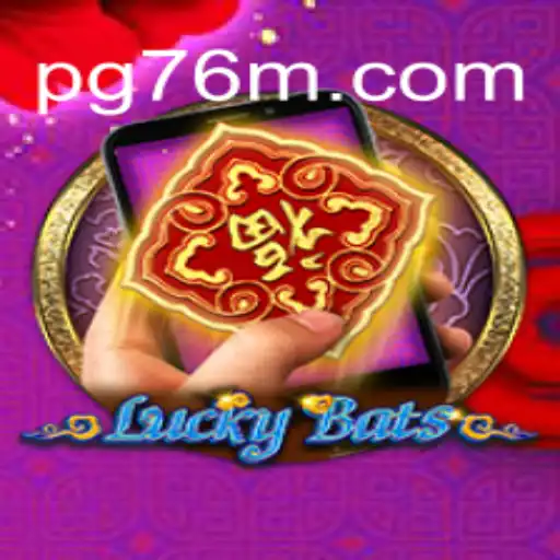 Exploring LuckyBatsM: The Premier Game on 76M.COM Platform-Oficial Slots Brasil #1