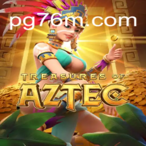 Exploring the World of Treasures of Aztec: A Thrilling Journey with 76M.COM