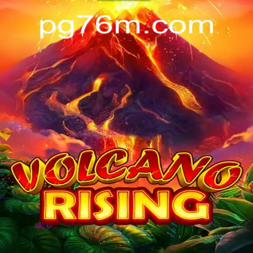 VolcanoRising: The Ultimate Gaming Experience on 76M.COM Platform