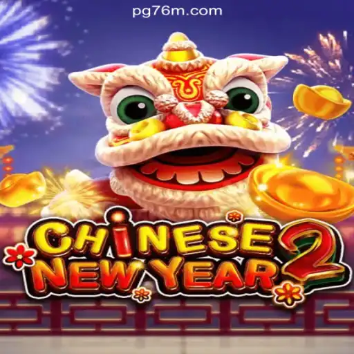 Exploring CHINESENEWYEAR2: A Definitive Guide to the Celebrated Slot Game on 76M.COM